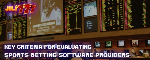 Key Criteria for Evaluating Sports Betting Software Providers